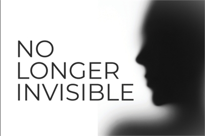 No Longer Invisible No Longer Invisible